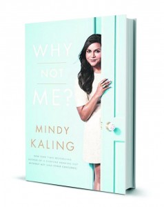 Mindy Kaling Why Not Me?