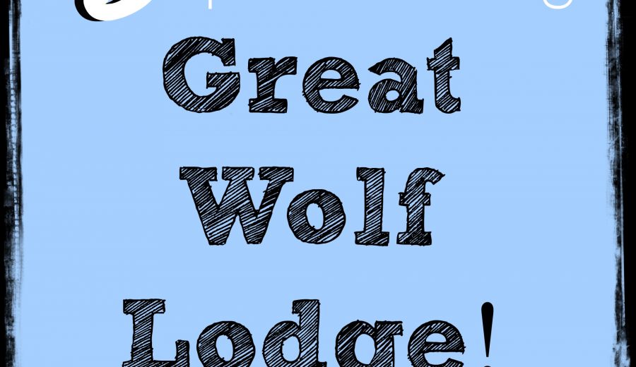 5 Tips for Visiting Great Wolf Lodge (and having an awesome time)!